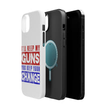 DistinctInk ToughCase for Apple iPhone, Compatible with MagSafe Charging - I'll Keep My Guns, You Keep Your Change