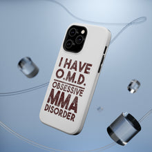 DistinctInk ToughCase for Apple iPhone, Compatible with MagSafe Charging - I Have OMD - Obsessive MMA Disorder