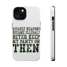 DistinctInk ToughCase for Apple iPhone, Compatible with MagSafe Charging - Assault Weapons Illegal? Keep My Pants On