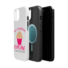 DistinctInk ToughCase for Apple iPhone, Compatible with MagSafe Charging - Be a Beautiful Cupcake in a World of Muffins