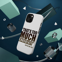 DistinctInk ToughCase for Apple iPhone, Compatible with MagSafe Charging - That's Too Much Chocolate Said no One Ever