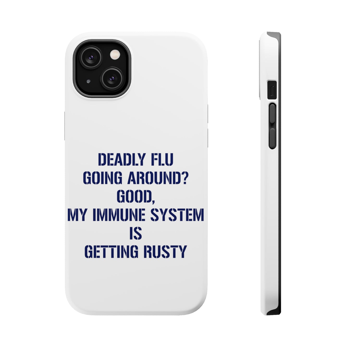DistinctInk ToughCase for Apple iPhone, Compatible with MagSafe Charging - Deadly Flu? Good, Immune System is Rusty