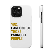 DistinctInk ToughCase for Apple iPhone, Compatible with MagSafe Charging - Yes I Am One of Those Parkour People