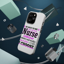 DistinctInk ToughCase for Apple iPhone, Compatible with MagSafe Charging - Be Nice I May Be Your Nurse Choose Needles
