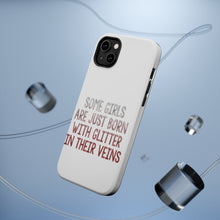 DistinctInk ToughCase for Apple iPhone, Compatible with MagSafe Charging - Some Girls Are Just Born with Glitter in Their Veins