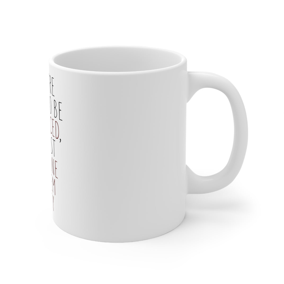 Glossy White Coffee / Tea Mug - If You're Going to Be Two-Faced Make One Pretty, view 3