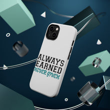 DistinctInk ToughCase for Apple iPhone, Compatible with MagSafe Charging - Always Earned Never Given