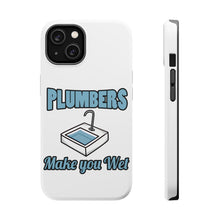 DistinctInk ToughCase for Apple iPhone, Compatible with MagSafe Charging - Plumbers Make You Wet
