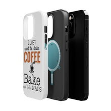 DistinctInk ToughCase for Apple iPhone, Compatible with MagSafe Charging - Just Want to Drink Coffee Bake Take Naps