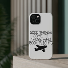 DistinctInk ToughCase for Apple iPhone, Compatible with MagSafe Charging - Good Things Come to Those Who Book Flights