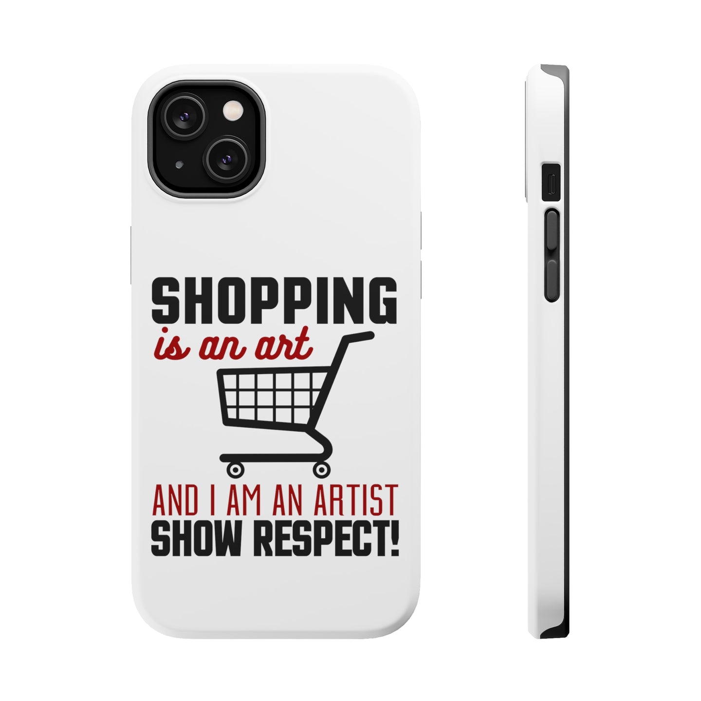 DistinctInk ToughCase for Apple iPhone, Compatible with MagSafe Charging - Shopping is an Art I'm an Artist Respect