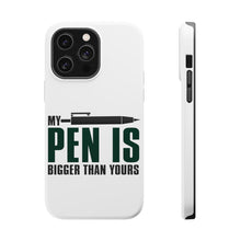 DistinctInk ToughCase for Apple iPhone, Compatible with MagSafe Charging - My Pen Is Bigger Than Yours