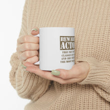 DistinctInk Glossy White Coffee / Tea Mug - Beware of Actors - They Mix with All Classes
