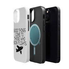DistinctInk ToughCase for Apple iPhone, Compatible with MagSafe Charging - Good Things Come to Those Who Book Flights