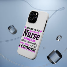 DistinctInk ToughCase for Apple iPhone, Compatible with MagSafe Charging - Be Nice I May Be Your Nurse Choose Needles