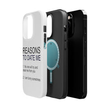 DistinctInk ToughCase for Apple iPhone, Compatible with MagSafe Charging - Reasons To Date Me: No One Will Steal Me