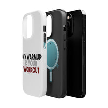 DistinctInk ToughCase for Apple iPhone, Compatible with MagSafe Charging - My Warmup is Your Workout