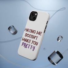 DistinctInk ToughCase for Apple iPhone, Compatible with MagSafe Charging - Hating Me Doesn't Make You Pretty