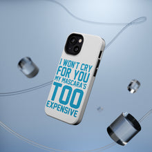 DistinctInk ToughCase for Apple iPhone, Compatible with MagSafe Charging - I Won't Cry For You My Mascara's Too Expensive
