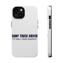 DistinctInk ToughCase for Apple iPhone, Compatible with MagSafe Charging - Dump Truck Driver Take a Dump Anywhere