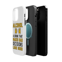 DistinctInk ToughCase for Apple iPhone, Compatible with MagSafe Charging - Alcohol Makes Bad Decisions Look Good