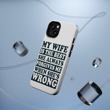 DistinctInk ToughCase for Apple iPhone, Compatible with MagSafe Charging - My Wife Is the Best Always Forgives Me