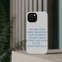 DistinctInk ToughCase for Apple iPhone, Compatible with MagSafe Charging - Wives More Dangerous Than Mafia?