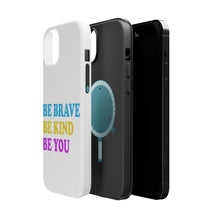 DistinctInk ToughCase for Apple iPhone, Compatible with MagSafe Charging - Be Brave Be Kind Be You