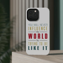DistinctInk ToughCase for Apple iPhone, Compatible with MagSafe Charging - Never Influence The World Try to Be Like It