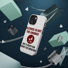 DistinctInk ToughCase for Apple iPhone, Compatible with MagSafe Charging - Alcohol Not the Answer Forget the Question