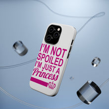 DistinctInk ToughCase for Apple iPhone, Compatible with MagSafe Charging - I'm Not Spoiled I'm Just a Princess