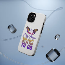 DistinctInk ToughCase for Apple iPhone, Compatible with MagSafe Charging - I'm a Fairy Princess Can't Tell Me What To Do