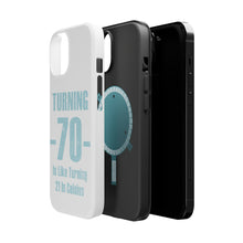 DistinctInk ToughCase for Apple iPhone, Compatible with MagSafe Charging - Turning 70 is Like Turning 21 in Celsius