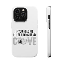 DistinctInk ToughCase for Apple iPhone, Compatible with MagSafe Charging - If You Need Me I'll Be Hiding in My Man Cave