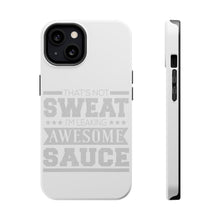 DistinctInk ToughCase for Apple iPhone, Compatible with MagSafe Charging - That's Not Sweat I'm Leaking Awesome Sauce