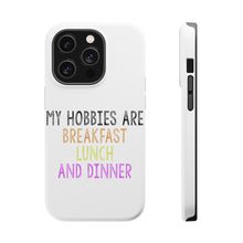 DistinctInk ToughCase for Apple iPhone, Compatible with MagSafe Charging - My Hobbies Are Breakfast Lunch & Dinner