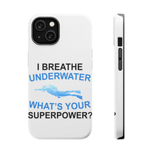 DistinctInk ToughCase for Apple iPhone, Compatible with MagSafe Charging - I Breathe Underwater What's Your Superpower