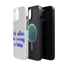 DistinctInk ToughCase for Apple iPhone, Compatible with MagSafe Charging - I'd Rather Be Wearing a Bikini