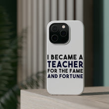 DistinctInk ToughCase for Apple iPhone, Compatible with MagSafe Charging - I Became a Teacher for the Fame & Fortune
