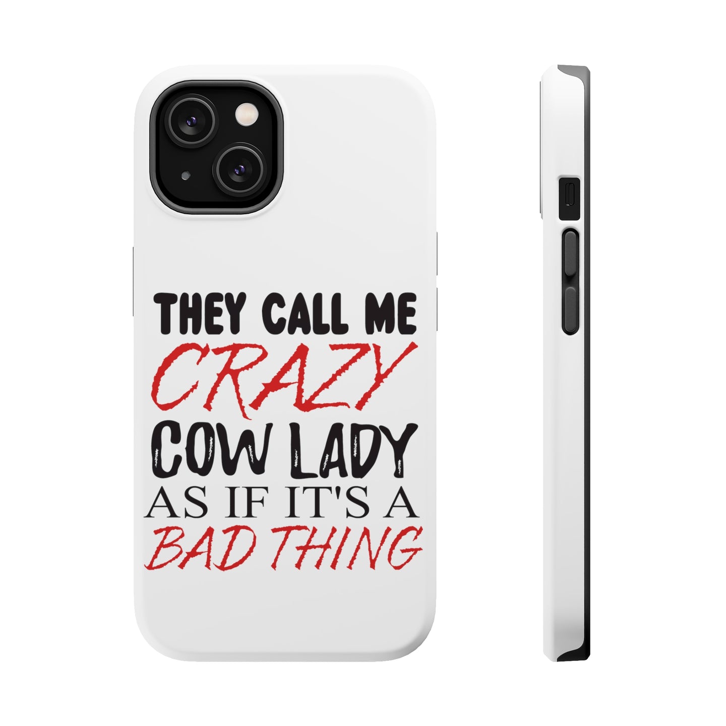 DistinctInk ToughCase for Apple iPhone, Compatible with MagSafe Charging - Crazy Cow Lady As If It's a Bad Thing