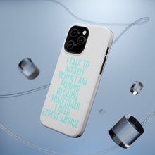 DistinctInk ToughCase for Apple iPhone, Compatible with MagSafe Charging - I Talk To Myself Fishing Need Expert Advice