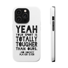 DistinctInk ToughCase for Apple iPhone, Compatible with MagSafe Charging - Yeah Your Sport Is Totally Tougher Hockey