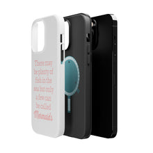 DistinctInk ToughCase for Apple iPhone, Compatible with MagSafe Charging - Plenty of Fish in the Sea But Only a Few Mermaids