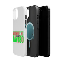 DistinctInk ToughCase for Apple iPhone, Compatible with MagSafe Charging - Without Me It's just Aweso