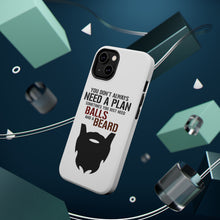 DistinctInk ToughCase for Apple iPhone, Compatible with MagSafe Charging - Don't Always Need a Plan Just Balls & A Beard