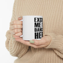 DistinctInk Glossy White Coffee / Tea Mug - Excuse Me I'm Dancing Here