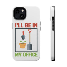 DistinctInk ToughCase for Apple iPhone, Compatible with MagSafe Charging - I'll be in My Office - Gardening