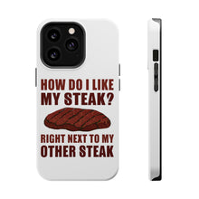 DistinctInk ToughCase for Apple iPhone, Compatible with MagSafe Charging - Like My Steak Next to My Other Steak