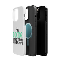 DistinctInk ToughCase for Apple iPhone, Compatible with MagSafe Charging - I'm a Doctor But Not The One That Helps People