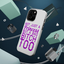 DistinctInk ToughCase for Apple iPhone, Compatible with MagSafe Charging - Not Just a Princess But a Bad Bitch Too